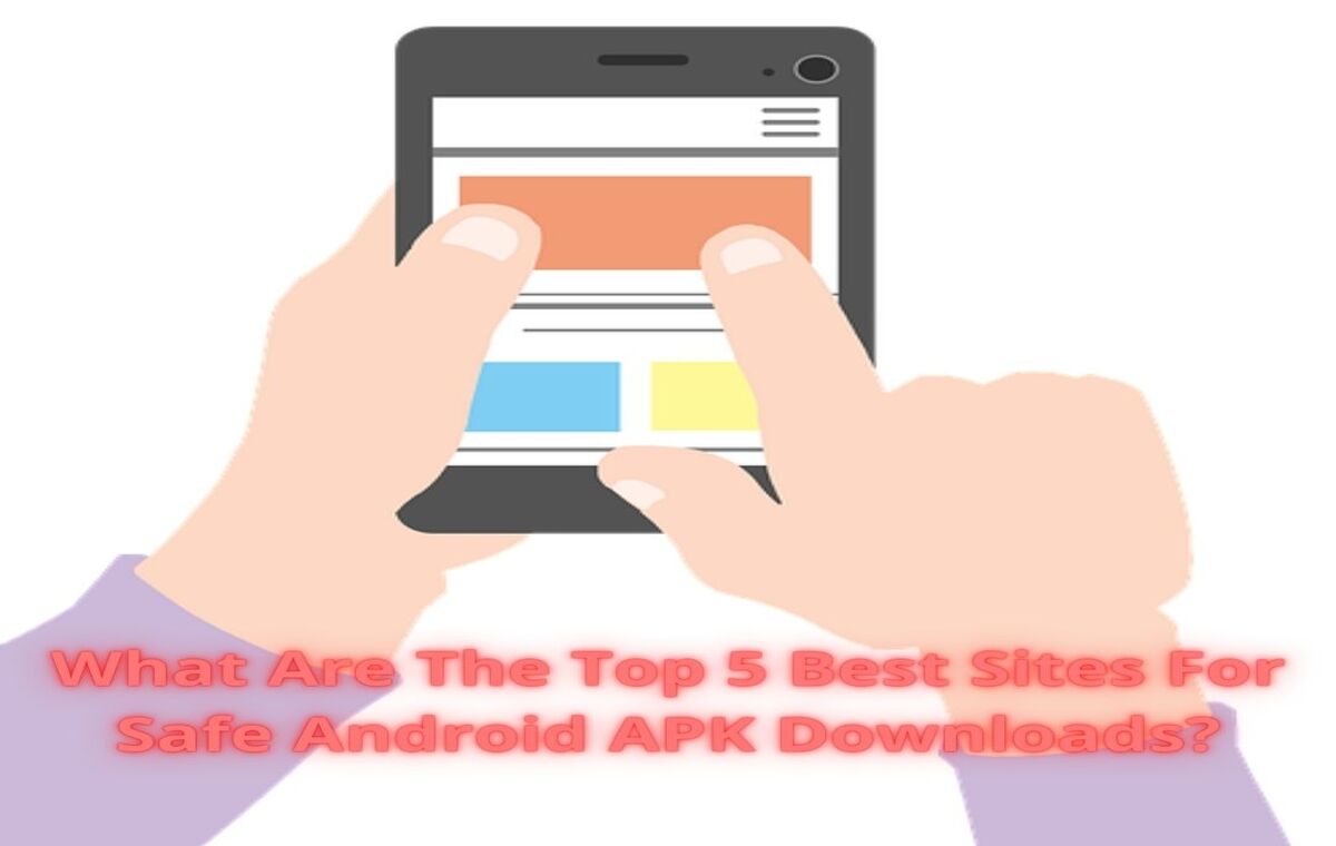 This is an image about Top 5 Best Sites for Safe Android APK Downloads indianmemoir.com