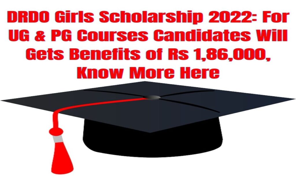 DRDO scholarship 2022 for girlsindianmemoir.com
