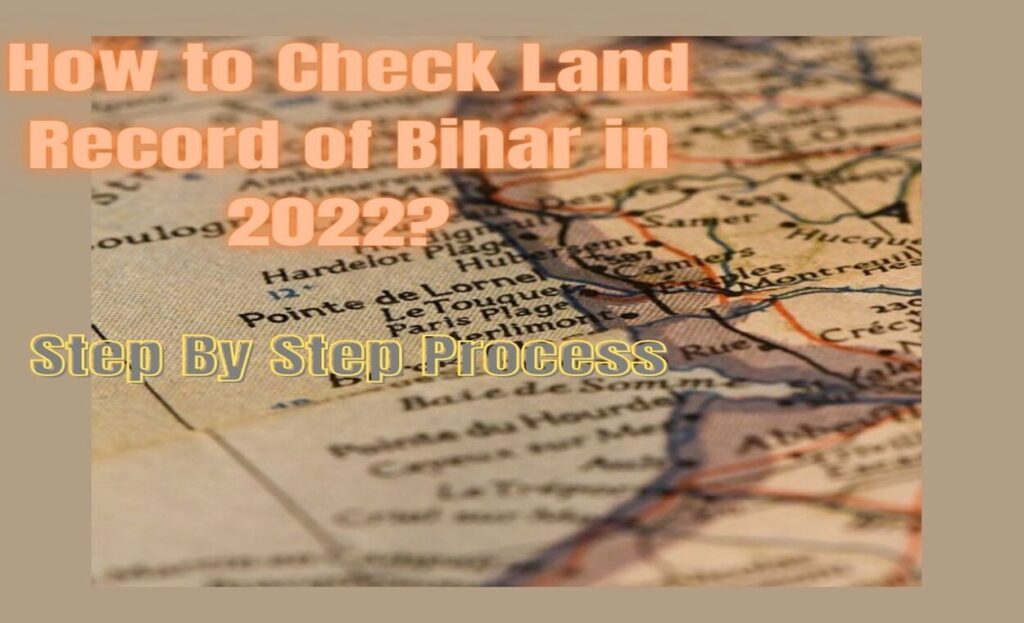 how-to-check-land-record-of-bihar-in-2022-step-by-step-process