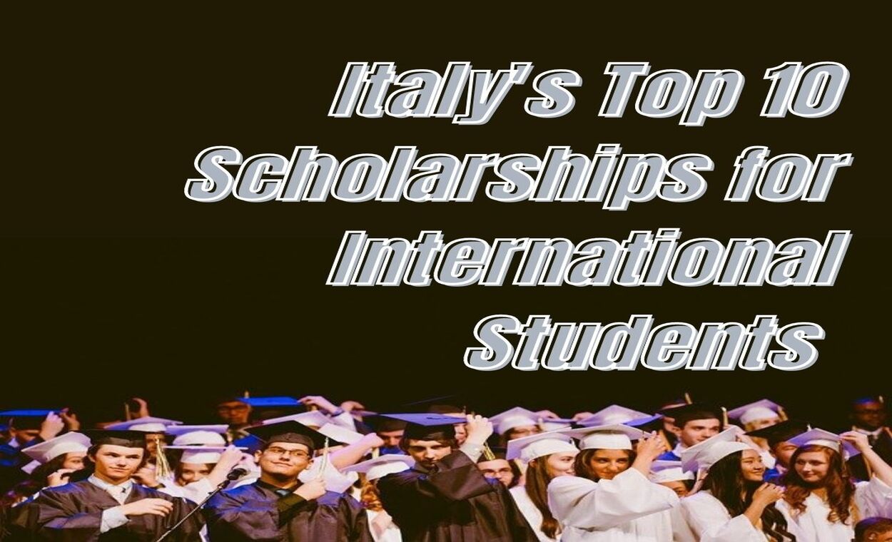 Italy's Top 10 Scholarships for International Students indianmemoir.com